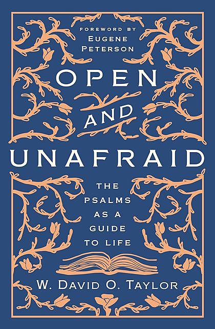Open and Unafraid, W. David O. Taylor