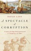 A Spectacle Of Corruption, David Liss