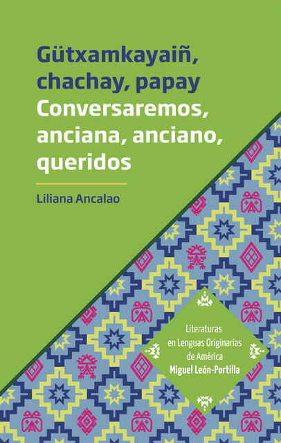 Gütxamkayaiñ, chachay, papay, Liliana Ancalao