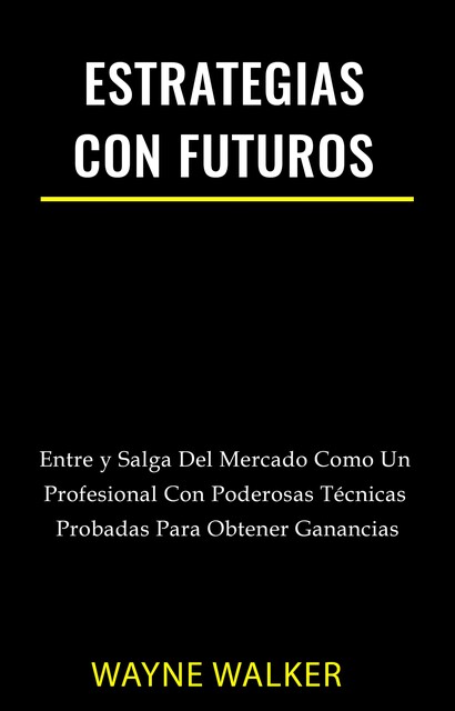 Estrategias Con Futuros, Wayne Walker