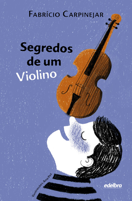 Segredos de um Violino, Fabrício Carpinejar