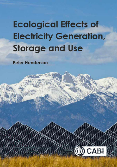 Ecological Effects of Electricity Generation, Storage and Use, Peter Henderson