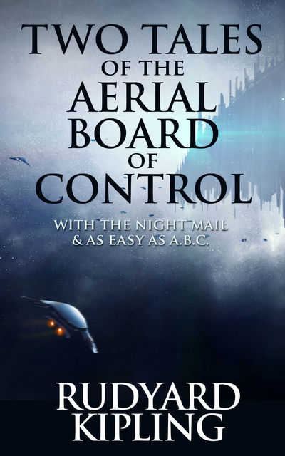Two Tales of the Aerial Board of Control, Joseph Rudyard Kipling