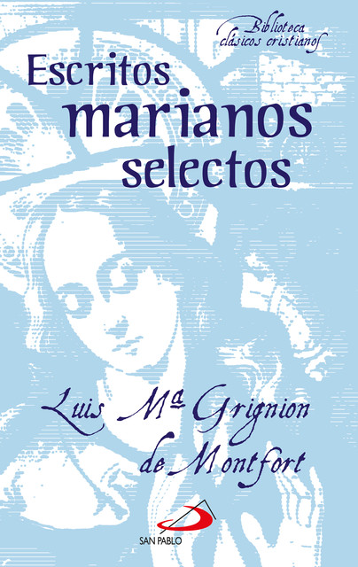 Escritos marianos selectos, Luis María Grignion de Montfort
