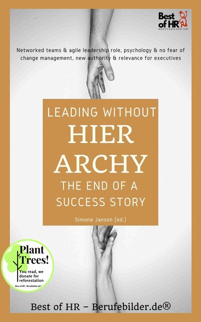 Leading without Hierarchy – the End of a Success Story, Simone Janson