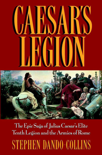 Caesar's Legion, Stephen Dando-Collins