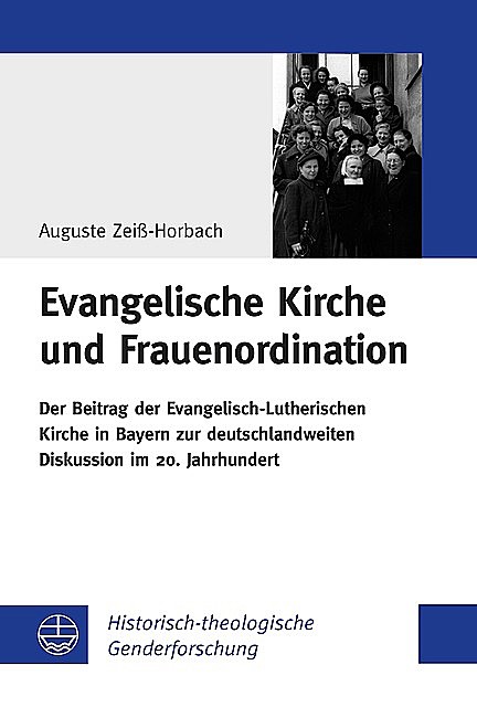 Evangelische Kirche und Frauenordination, Auguste Zeiß-Horbach