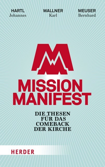 Mission Manifest, Bernhard Meuser | Johannes Hartl | Karl Wallner
