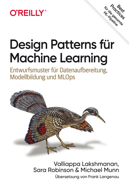 Design Patterns für Machine Learning, Michael Munn, Sara Robinson, Valliappa Lakshmanan