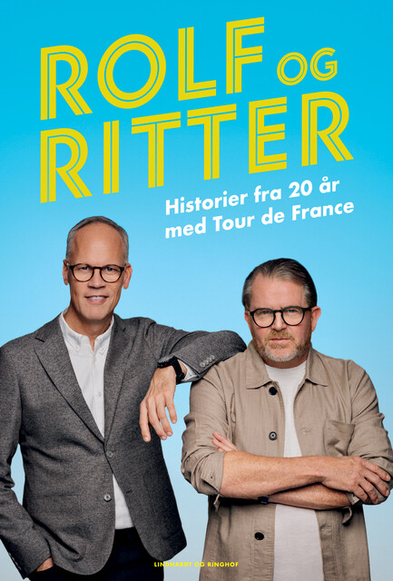 Rolf og Ritter – Historier fra 20 år med Tour de France, Dennis Ritter, Rolf Sørensen