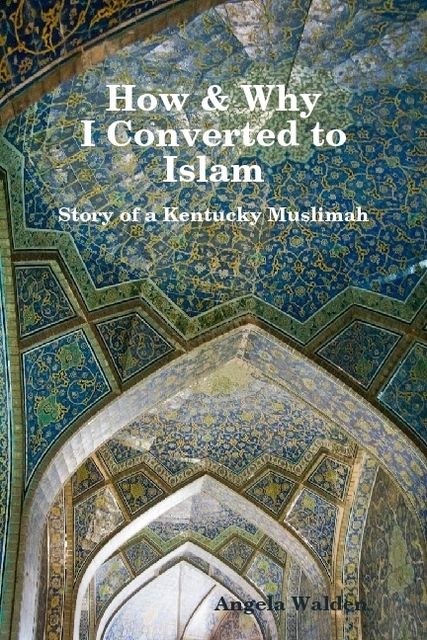 How & Why I Converted to Islam, Angela Walden