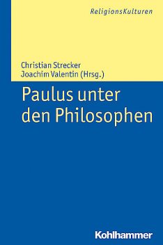 Paulus unter den Philosophen, Christian Strecker, Joachim Valentin