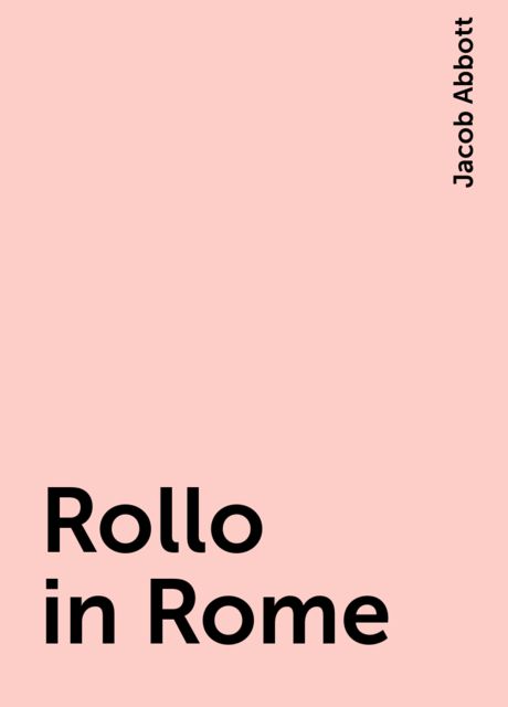 Rollo in Rome, Jacob Abbott