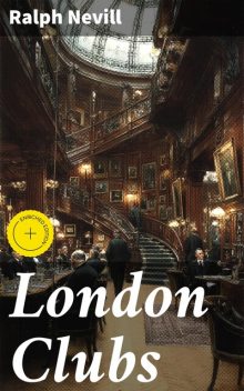 London Clubs, Ralph Nevill