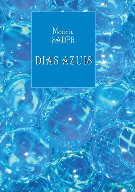 Dias Azuis, Moacir Sader