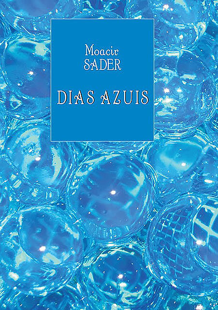 Dias Azuis, Moacir Sader