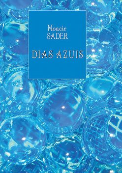 Dias Azuis, Moacir Sader