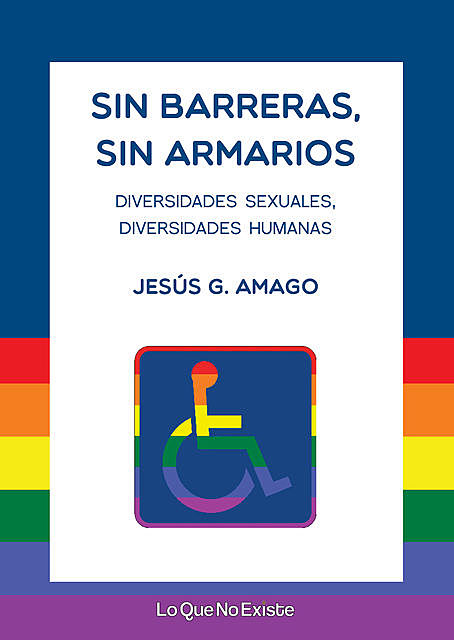 Sin barreras, sin armarios, Jesús G. Amago