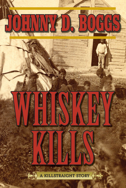 Whiskey Kills, Johnny D. Boggs