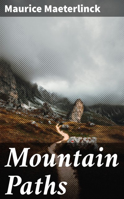 Mountain Paths, Maurice Maeterlinck