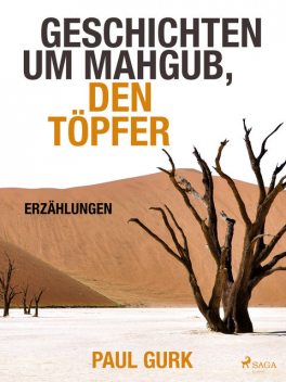 Geschichten um Mahgub, den Töpfer, Paul Gurk