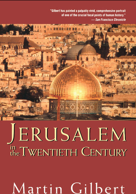 Jerusalem in the Twentieth Century, Martin Gilbert