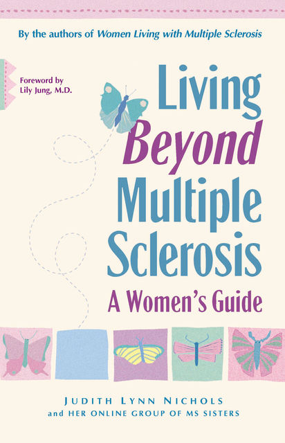 Living Beyond Multiple Sclerosis, Judith Lynn Nichols