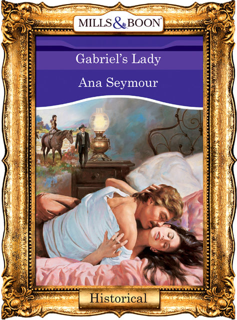 Gabriel's Lady, Ana Seymour
