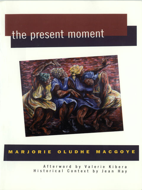 The Present Moment, Marjorie Oludhe Macgoye