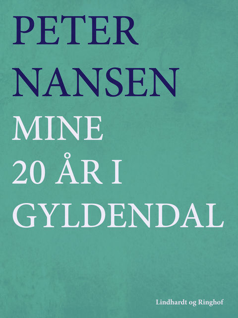 Mine 20 år i Gyldendal, Peter Nansen