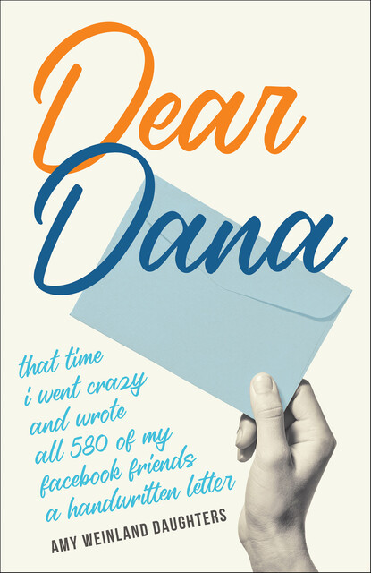 Dear Dana, Amy Weinland Daughters