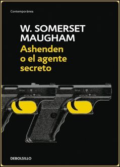 Ashenden O El Agente Secreto, William Somerset Maugham