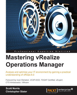 Mastering vRealize Operations Manager, Scott Norris