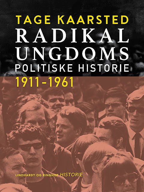 Radikal Ungdoms politiske historie 1911–1961, Tage Kaarsted