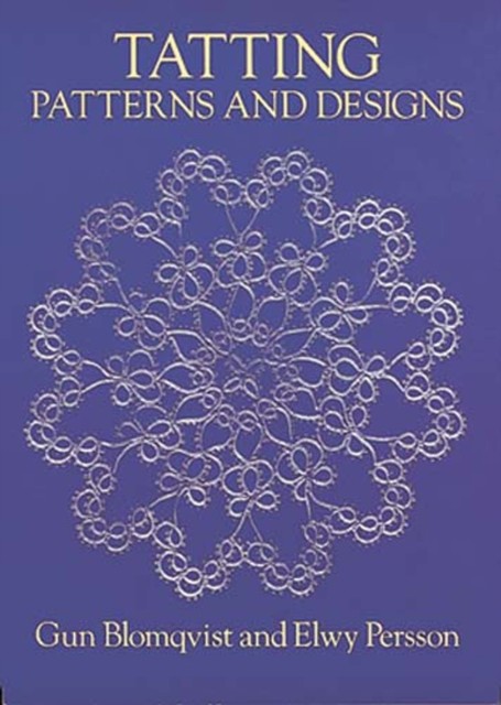 Tatting Patterns and Designs, Elwy Persson, Gun Blomqvist