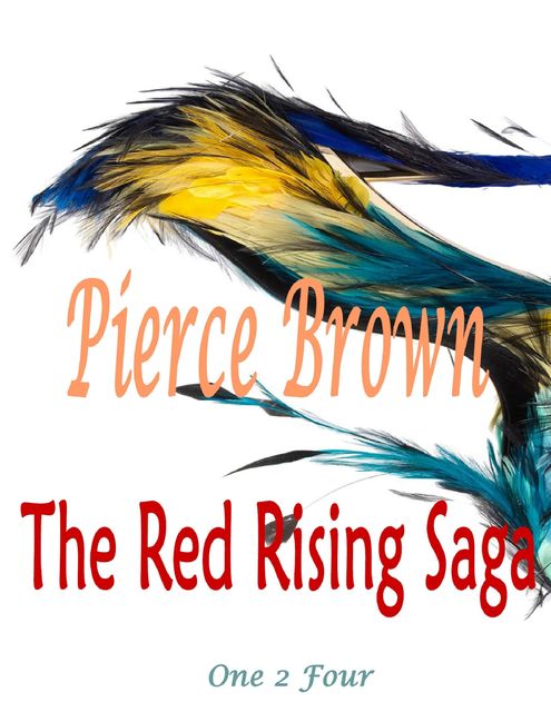 The Red Rising Saga: One 2 Four, Pierce Brown