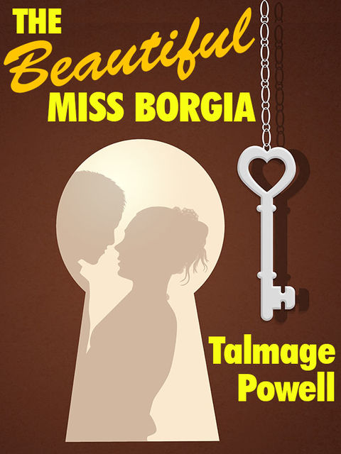 The Beautiful Miss Borgia, Talmage Powell