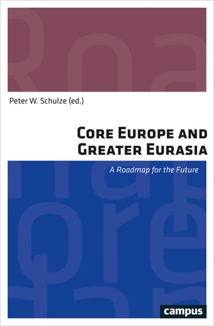 Core Europe and Greater Eurasia, Raffaele Marchetti, Adrian Papst, Peter W. Schulze, Walter Schwimmer, Winfried Veit, Lutz Mez, Anna Kuznetsova, Gustav Gustenau, Karsten Voigt, Klaus Wittmann, Maria Pepe Jacopo, Martin Hoffmann, Vasily Fedortsev