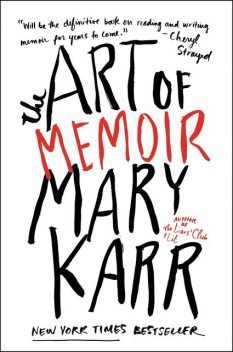 The Art of Memoir, Mary Karr