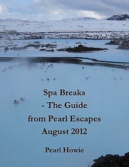 Spa Breaks – The Guide from Pearl Escapes August 2012, Pearl Howie