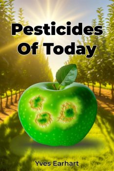 Pesticides Of Today, Yves Earhart