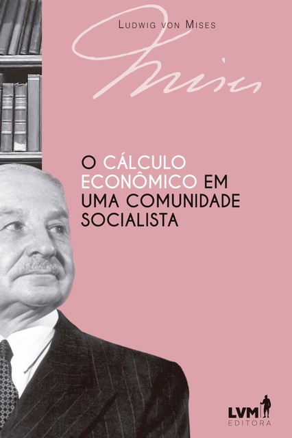 O cálculo econômico em uma comunidade socialista, Ludwig von Mises