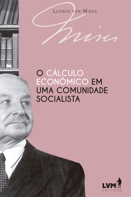 O cálculo econômico em uma comunidade socialista, Ludwig von Mises