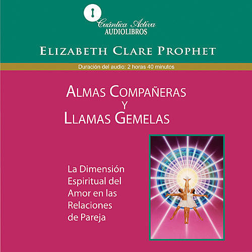 Soul Mates and Twin Flames / Almas compañeras y llamas gemelas, Elizabeth Clare Prophet