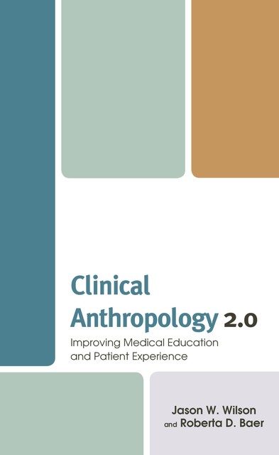 Clinical Anthropology 2.0, Jason Wilson, Roberta D. Baer
