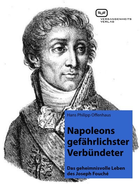 Napoleons gefährlichster Verbündeter, Hans Philipp Offenhaus