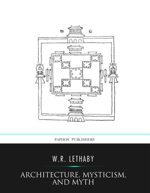 Architecture, Mysticism & Myth, W.R.Lethaby