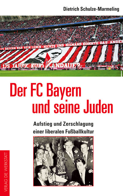 Der FC Bayern und seine Juden, Dietrich Schulze-Marmeling