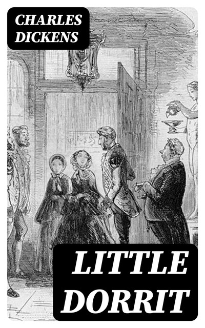 Little Dorrit, Charles Dickens