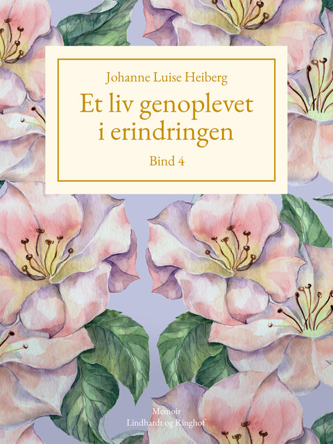 Et liv genoplevet i erindringen, Johanne Luise Heiberg